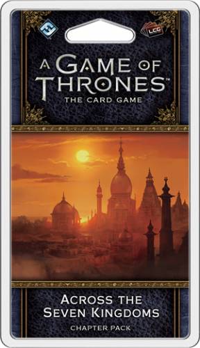 A Game of Thrones LCG - Across the Seven Kingdoms