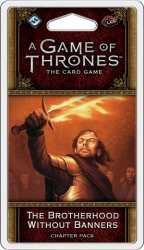 A Game of Thrones LCG - The Brotherhood Without Banners