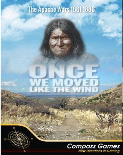 Once We Moved Like the Wind: The Apache Wars, 1861-1886