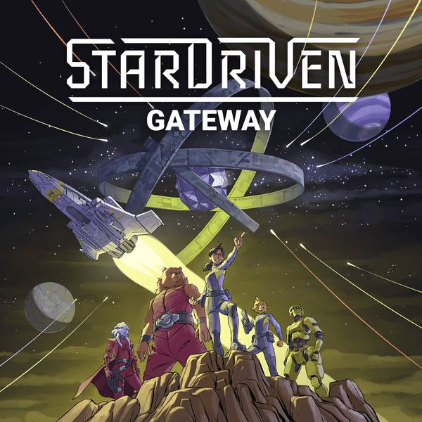 StarDriven: Gateway + Aftermath
