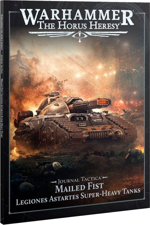 Warhammer The Horus Heresy - Journal Tactica: Mailed Fist – Legiones Astartes Super-heavy Tanks