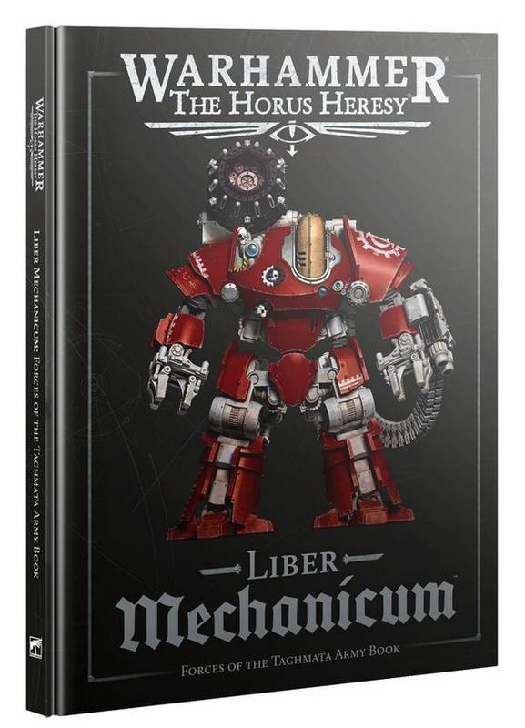 Warhammer The Horus Heresy - Liber Mechanicum: Forces of the Taghmata Army Book - kniha