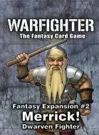 Warfighter: Fantasy Expansion #2 - Merrick: Dwarven Fighter