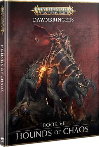 Warhammer Age of Sigmar: Dawnbringers Book VI - Hounds Of Chaos